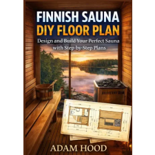 Independently Published FINNISH SAUNA DIY FLOOR PLAN | ADAM HOOD egyéb könyv