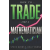 Independently Published How to Trade Like a Mathematician | Holly Burns,Steve Burns