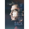Independently Published If We Could Go Back | Cara Dee