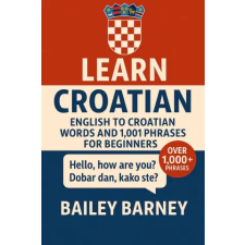 Independently Published Learn Croatian | Bailey Barney,Bailey Barney egyéb könyv