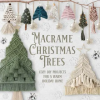 Independently Published Macrame Christmas Trees – Thomas Peace (Puha kötésű)