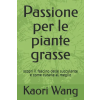 Independently Published Passione per le piante grasse | Kaori Wang