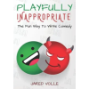 Independently Published Playfully Inappropriate | Jared Volle