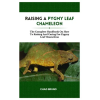 Independently Published RAISING A PYGMY LEAF CHAMELEON | CHAD BRUNO