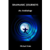 Independently Published Shamanic Journeys | Michael Drake
