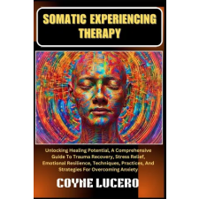 Independently Published SOMATIC EXPERIENCING THERAPY | COYNE LUCERO idegen nyelvű könyv