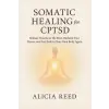 Independently Published SOMATIC HEALING FOR CPTSD | ALICIA REED