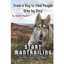 Independently Published Start Mantrailing | Amber Higgins egyéb könyv