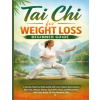 Independently Published Tai chi for weight Loss Beginner Guide | Tara R. Lucas