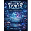 Independently Published The confident Ableton live 12 user guide | Philip Steph