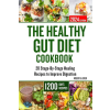 Independently Published THE HEALTHY GUT DIET COOKBOOK | Wilbert M. Jensen