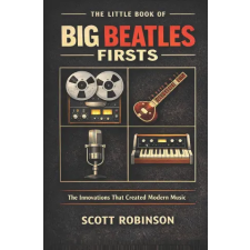 Independently Published The Little Book of Big Beatles Firsts | Scott Robinson egyéb könyv