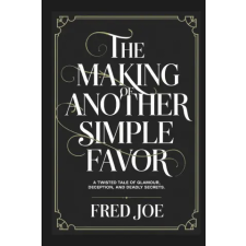 Independently Published The Making of Another Simple Favor | Fred Joe egyéb könyv