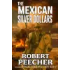 Independently Published The Mexican Silver Dollars | Robert Peecher