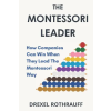 Independently Published The Montessori Leader – Drexel Rothrauff (Puha kötésű)