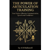 Independently Published The Power of Articulation Training | A B Hallowell