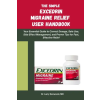 Independently Published THE SIMPLE EXCEDRIN MIGRAINE RELIEF HANDBOOK | Larry Kenwood MD