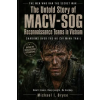Independently Published The Untold Story of MACV-SOG Reconnaissance Teams in Vietnam | Michael I. Bryce