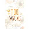 Independently Published Too Wrong – I. A. Dice (Puha kötésű)