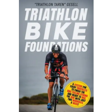 Independently Published Triathlon Bike Foundations | "triathlon Taren" Gesell egyéb könyv