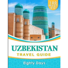 Independently Published UZBEKISTAN Travel Guide: 100 Must Do! | Eighty Days egyéb könyv