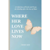 Independently Published Where Her Love Lives Now | Stefanie Annis