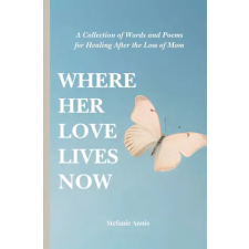 Independently Published Where Her Love Lives Now | Stefanie Annis idegen nyelvű könyv