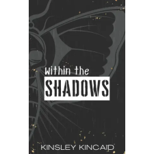 Independently Published Within the Shadows | Kinsley Kincaid egyéb könyv