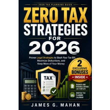 Independently Published Zero Tax Strategies for 2026 | James G. Mahan idegen nyelvű könyv