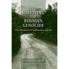Indiana University Press Surviving the Bosnian Genocide | Selma Leydesdorff idegen nyelvű könyv