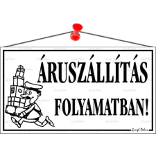 . Információs tábla, 22,5x12,5 cm,  Áruszállítás folyamatban! , fehér információs címke