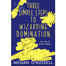 Ink Worlds Press Three Simple Steps to Wizarding Domination egyéb e-könyv