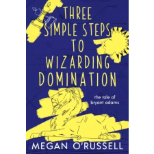 Ink Worlds Press Three Simple Steps to Wizarding Domination egyéb e-könyv