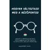Inkwell Press Hogyan változtasd meg a nézőpontod