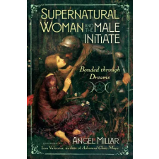 Inner Traditions/Bear &amp; Company Supernatural Woman and the Male Initiate | MILLAR ANGEL idegen nyelvű könyv