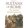 Interlink Pub Group Inc Sultans of Rome: The Turkish World Expansion | Warwick Ball