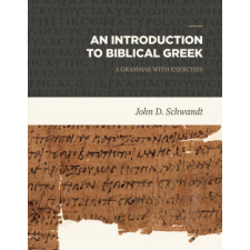Introduction to Biblical Greek – John D. Schwandt idegen nyelvű könyv