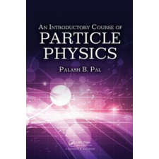  Introductory Course of Particle Physics – Palash B Pal idegen nyelvű könyv