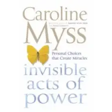  Invisible Acts of Power – Caroline M. Myss idegen nyelvű könyv