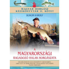 Ipc Könyvkiadó A magyarországi ragadozó halak horgászata /Magyar horgász kézikönyvtár II. kötet hobbi, szabadidő