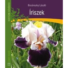 ÍRISZEK - KERTÜNK NÖVÉNYEI életmód, egészség