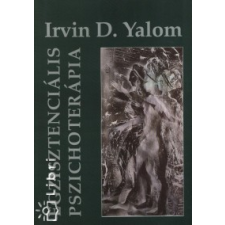 Irvin D. Yalom Egzisztenciális pszichoterápia társadalom- és humántudomány