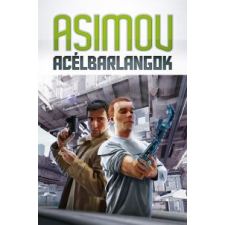 Isaac Asimov ACÉLBARLANGOK regény