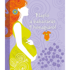 Isabel Ortiz (Szerk.) - Napló a babavárás 9 hónapjáról egyéb könyv