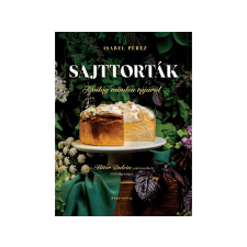  Isabel Pérez - Sajttorták a világ minden tájáról gasztronómia
