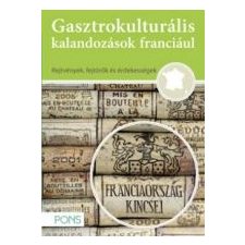 Isabelle Langenbach PONS GASZTROKULTURÁLIS KALANDOZÁSOK FRANCIÁUL tankönyv