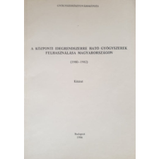 ismeretlen A központi idegrendszerre ható gyógyszerek felhasználása Magyarországon (1980-1982) (kézirat) - Dr. Keszei Mária, Dr. Pusztai Emőke antikvárium - használt könyv