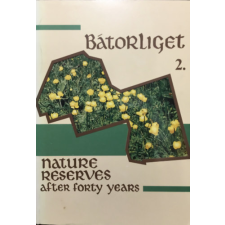 ismeretlen Bátorliget 2. - The Bátorliget Nature Reserves - after forty years - S. Mahunka antikvárium - használt könyv