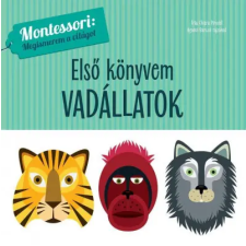 ismeretlen - Első könyvem - Vadállatok - Montessori: Megismerem a világot gyermek- és ifjúsági könyv