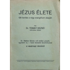 ismeretlen Jézus élete - 126 tanítás a négy evangélium alapján - Dr. Tomay Dezső antikvárium - használt könyv